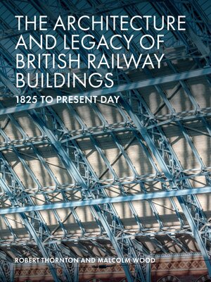cover image of The Architecture and Legacy of British Railway Buildings